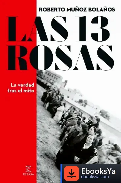 Descargar Las 13 Rosas. La Verdad Tras El Mito