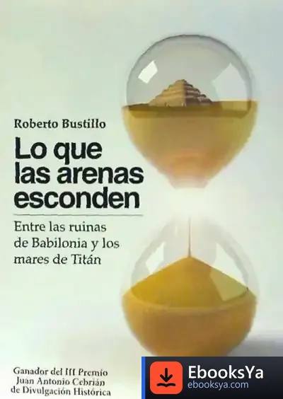 Descargar Lo Que Las Arenas Esconden de Roberto O. Bustillo Bolado