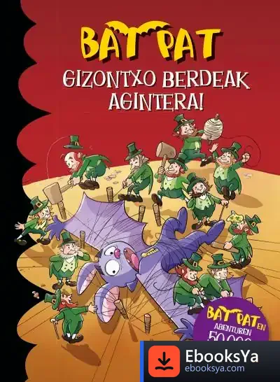 Descargar Bat Pat Euskara 27 Gizontxo Berdeak Agintera ! de Roberto Pavanello