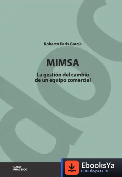 Descargar Mimsa. La Gestión Del Cambio De Un Equipo Comercial de Roberto Peris García