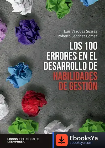 Descargar 100 Errores En El Desarrolo De Habilidades De Gestion,Los de Roberto Sánchez Gómez
