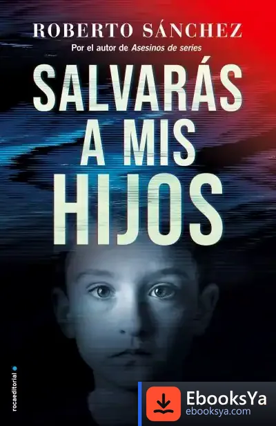 Descargar Salvarás A Mis Hijos de Roberto Sánchez