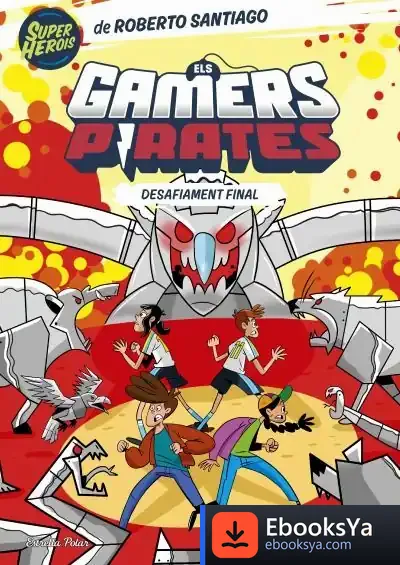 Descargar Els Gamers Pirates 4. Desafiament Final de Roberto Santiago