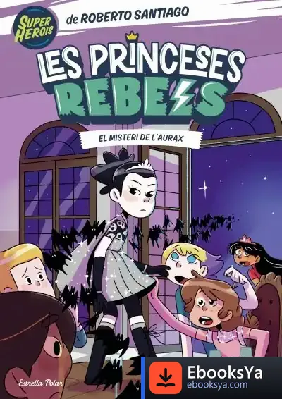 Descargar Princeses Rebels 5. El Misteri De L'Aurax