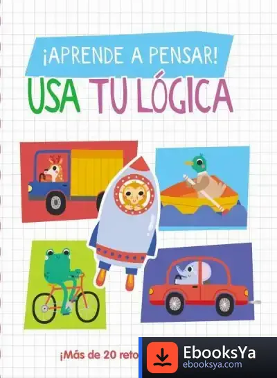 Descargar ¡Aprende A Pensar! - Usa Tu Lógica de Roberto Vivero Rodríguez