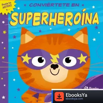 Descargar Conviértete En Superheroína de Roberto Vivero Rodríguez