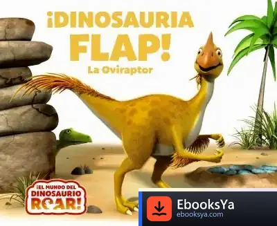 Descargar ¡Dinosauria Flap! La Oviraptor de Roberto Vivero Rodríguez