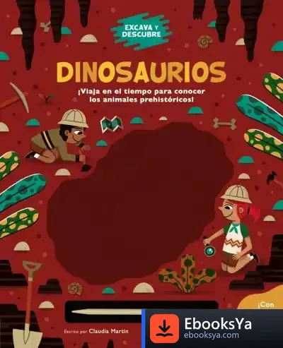 Descargar Excava Y Descubre: Dinosaurios de Roberto Vivero Rodríguez