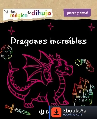 Descargar Mi Libro Mágico De Dibujo. Dragones Increíbles de Roberto Vivero Rodríguez