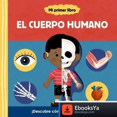 Descargar Mi Primer Libro Sobre El Cuerpo Humano de Roberto Vivero Rodríguez