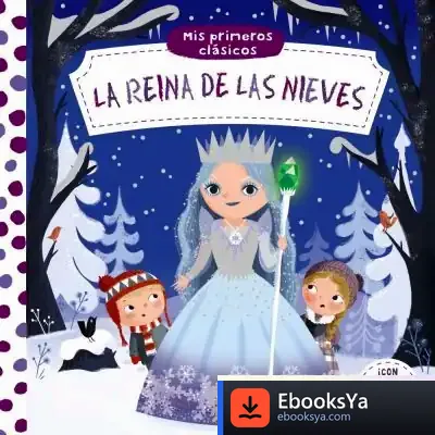 Descargar Mis Primeros Clásicos. La Reina De Las Nieves de Roberto Vivero Rodríguez