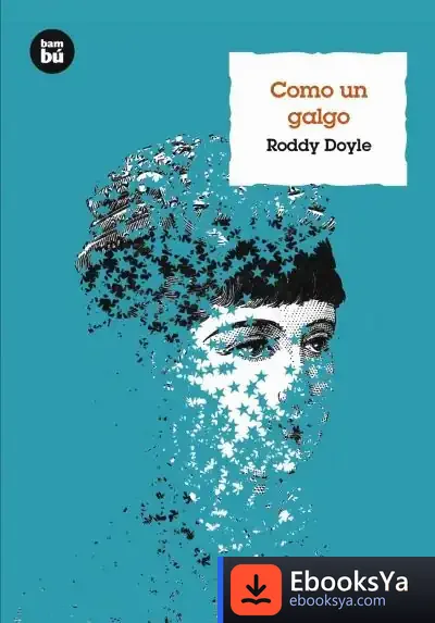 Descargar Como Un Galgo de Roddy Doyle