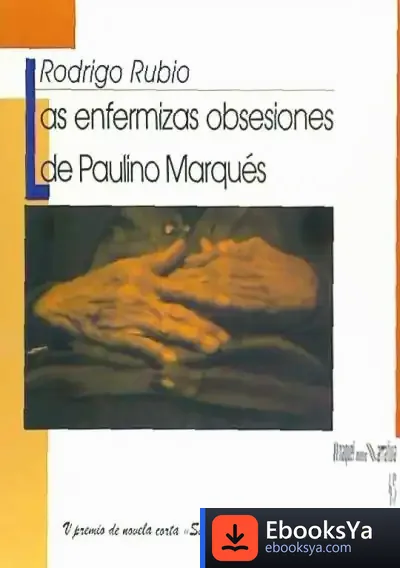 Descargar Las Enfermizas Obsesiones De Paulino Marqués