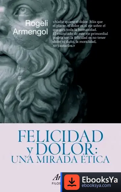 Descargar Felicidad Y Dolor: Una Mirada Ética de Julio Villalobos Hidalgo