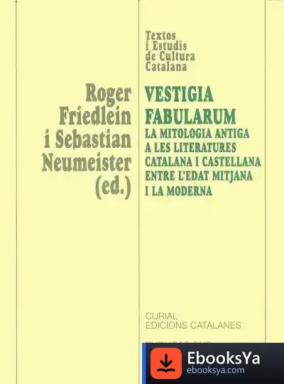 Descargar Vestigia Fabularum. La Mitologia Antiga A Les Literatures Catalana I Castellana Entre L?Edat Mitjana I La Moderna