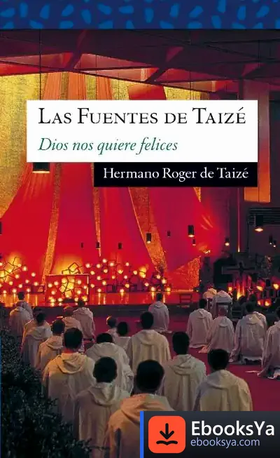 Descargar Las Fuentes De Taizé: Dios Nos Quiere Felices de Laura Hugas Orpina