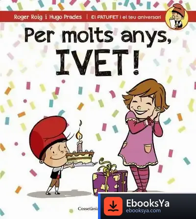 Descargar Per Molts Anys, Ivet! de Roger Roig César