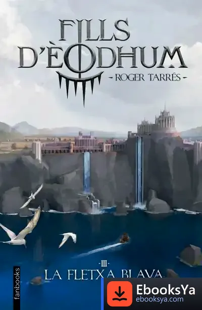 Descargar Fills D'Èodhum 3. La Fletxa Blava de Roger Tarrés Rodrigo