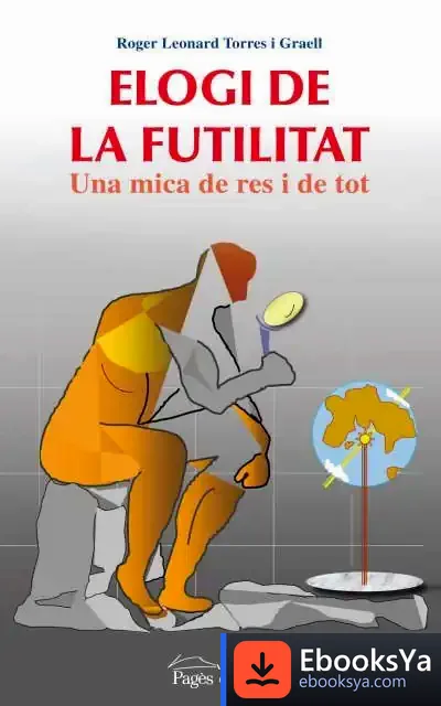 Descargar Elogi De La Futilitat de Juan Torres López
