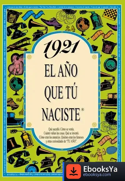 Descargar 1921 El Año Que Tu Naciste de Rosa Collado Bascompte