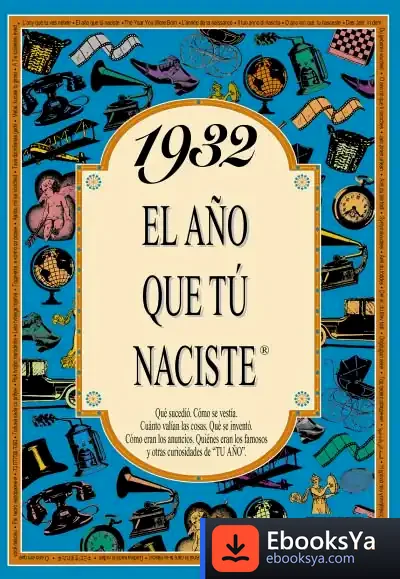 Descargar 1932 El Año Que Tu Naciste de Rosa Collado Bascompte