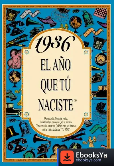 Descargar 1936 El Año Que Tu Naciste de Rosa Collado Bascompte
