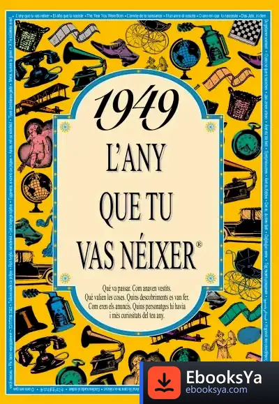 Descargar 1949 L'Any Que Tu Vas Néixer de Rosa Collado Bascompte