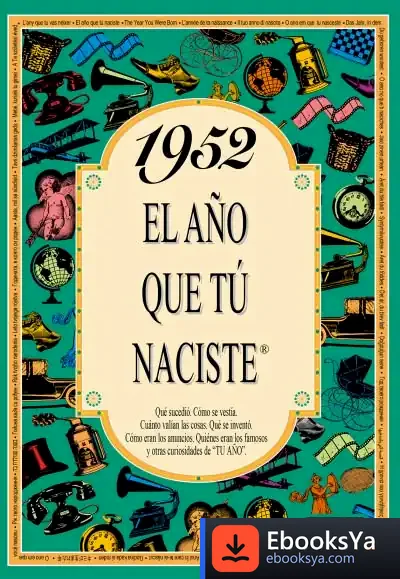 Descargar 1952 El Año Que Tu Naciste de Rosa Collado Bascompte