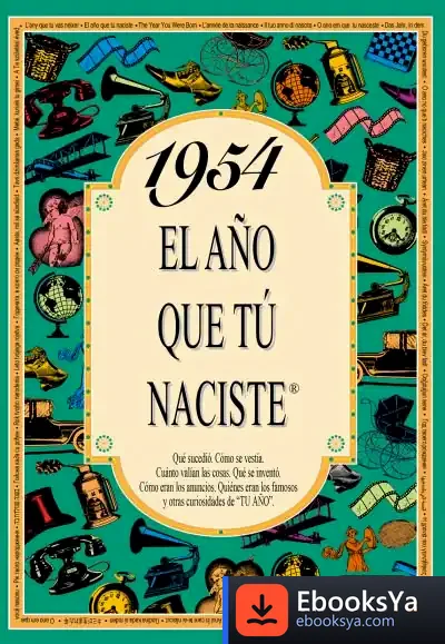 Descargar 1954 El Año Que Tu Naciste de Rosa Collado Bascompte