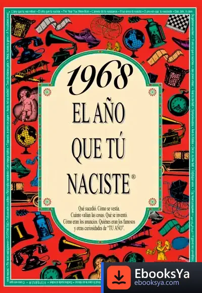 Descargar 1968 El Año Que Tu Naciste de Rosa Collado Bascompte