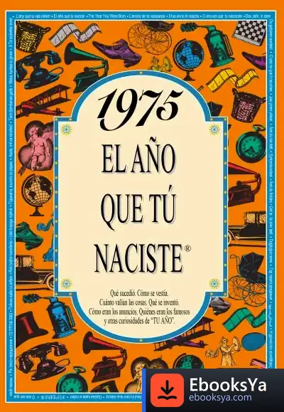 Descargar 1975 El Año Que Tu Naciste de Rosa Collado Bascompte