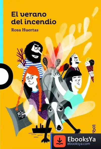 Descargar El Verano Del Incendio de Rosa Huertas Gómez