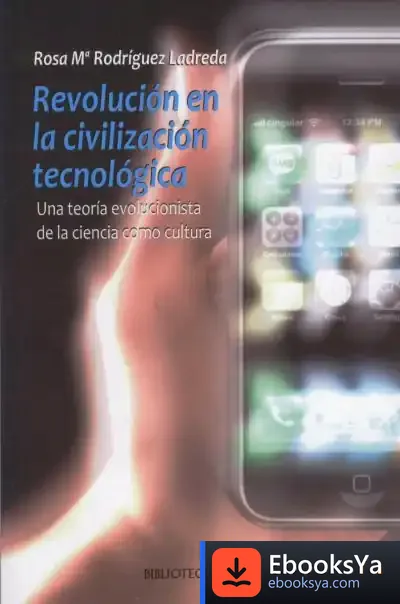 Descargar Revolución En La Civilización Tecnológica. Una Teoría Evolucionista De La Ciencia Como Cultura