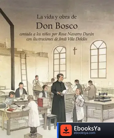 Descargar Vida Y Obra De Don Bosco de Rosa Navarro Durán