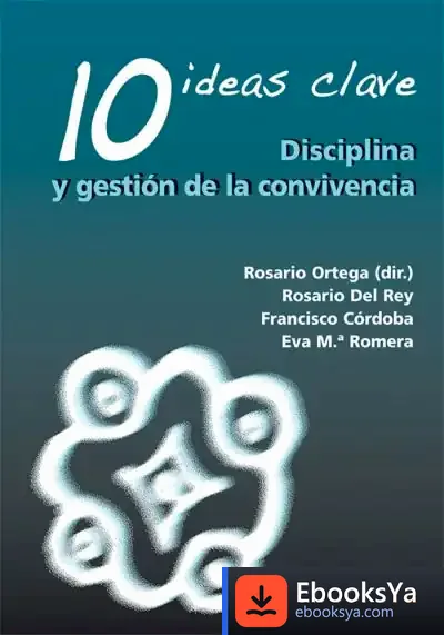 Descargar 10 Ideas Clave. Disciplina Y Gestión De La Convivencia de Rosario Ortega Ruiz