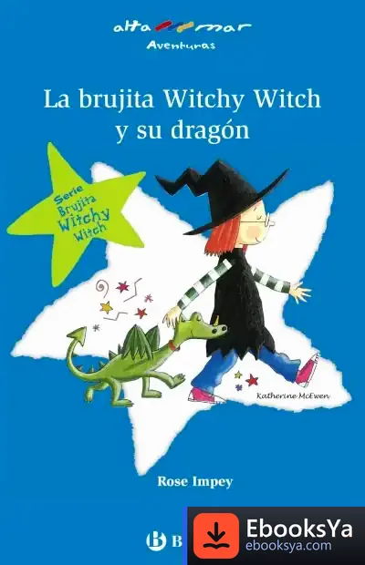 Descargar La Brujita Witchy Witch Y Su Dragón de Rose Impey