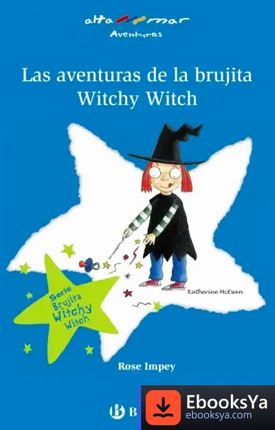 Descargar Las Aventuras De La Brujita Witchy Witch de Rose Impey