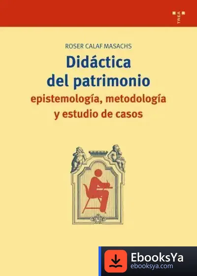 Descargar Didáctica Del Patrimonio: de Cédric Biagini