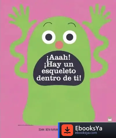 Descargar ¡Aaah! ¡Hay Un Esqueleto Dentro De Ti! de Roser Rimbau