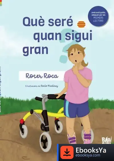 Descargar Què Seré Quan Sigui Gran? de Roser Roca