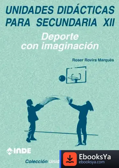 Descargar Deporte Con Imaginación. Unidades Didácticas Para Secundaria Xii de Alejandro Jodorowsky