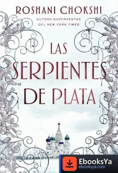 Descargar Las Serpientes De Plata de Roshani Chokshi