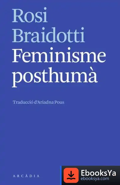 Descargar Feminisme Posthumà de Rosi Braidotti