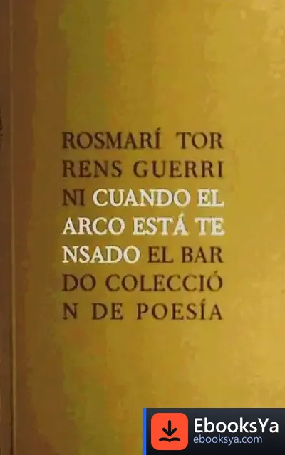 Descargar Cuando El Arco Está Tensado de Rosmarí Torrens Guerrini