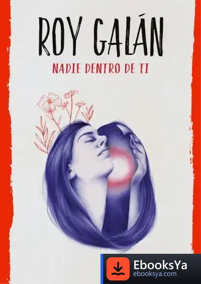 Descargar Nadie Dentro De Ti (Colección #Blackbirds) de Roy Galán