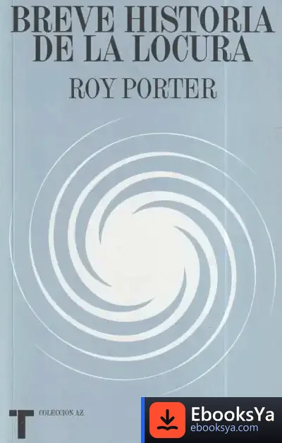 Descargar Breve Historia De La Locura de Roy Porter
