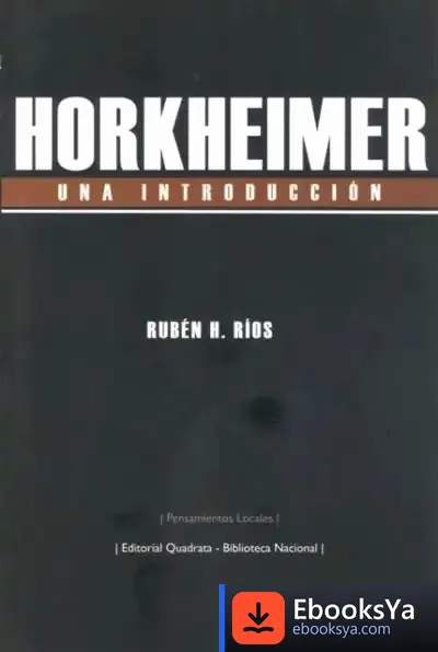 Descargar Horkheimer Una Introducción de Rubén H. Ríos