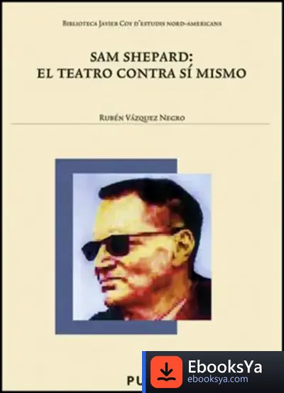 Descargar Sam Shepard: El Teatro Contra Sí Mismo