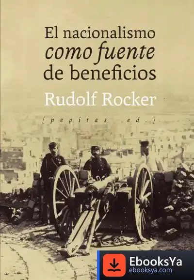 Descargar El Nacionalismo Como Fuente De Beneficios de Rudolf Rocker