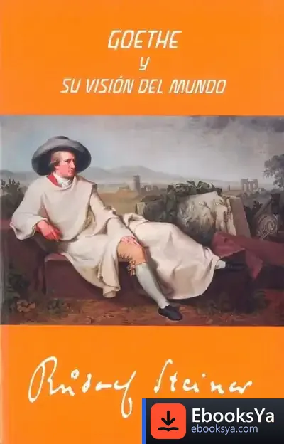 Descargar Goethe Y Su Visión Del Mundo